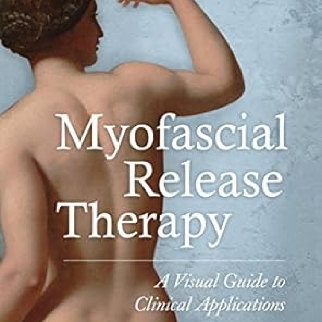 Discover the Healing Benefits: Myofascial Release Therapy: A Visual Guide to Clinical Applications Discover the Healing Benefits: Myofascial Release Therapy: A Visual Guide to Clinical Applications