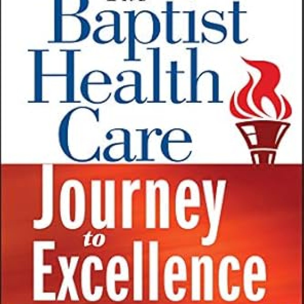 Transform Your Organization: A Compelling Review of The Baptist Health Care Journey to Excellence: Creating a Culture that WOWs! Transform Your Organization: A Compelling Review of The Baptist Health Care Journey to Excellence: Creating a Culture that WOWs!