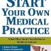 Unlock Your Medical Career: A Comprehensive Review of ‘Start Your Own Medical Practice: A Guide to All the Things They Don’t Teach You in Medical School about Starting Your Own Practice (Open for Business Book 0)’ Unlock Your Medical Career: A Comprehensive Review of ‘Start Your Own Medical Practice: A Guide to All the Things They Don’t Teach You in Medical School about Starting Your Own Practice (Open for Business Book 0)’