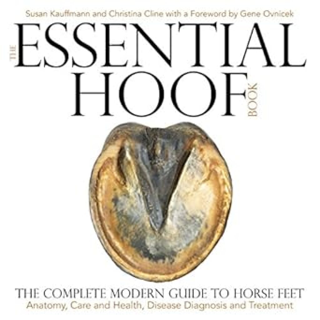 Discover the Secrets of Equine Wellness: A Comprehensive Review of The Essential Hoof Book: The Complete Modern Guide to Horse Feet – Anatomy, Care and Health, Disease Diagnosis and Treatment Discover the Secrets of Equine Wellness: A Comprehensive Review of The Essential Hoof Book: The Complete Modern Guide to Horse Feet – Anatomy, Care and Health, Disease Diagnosis and Treatment