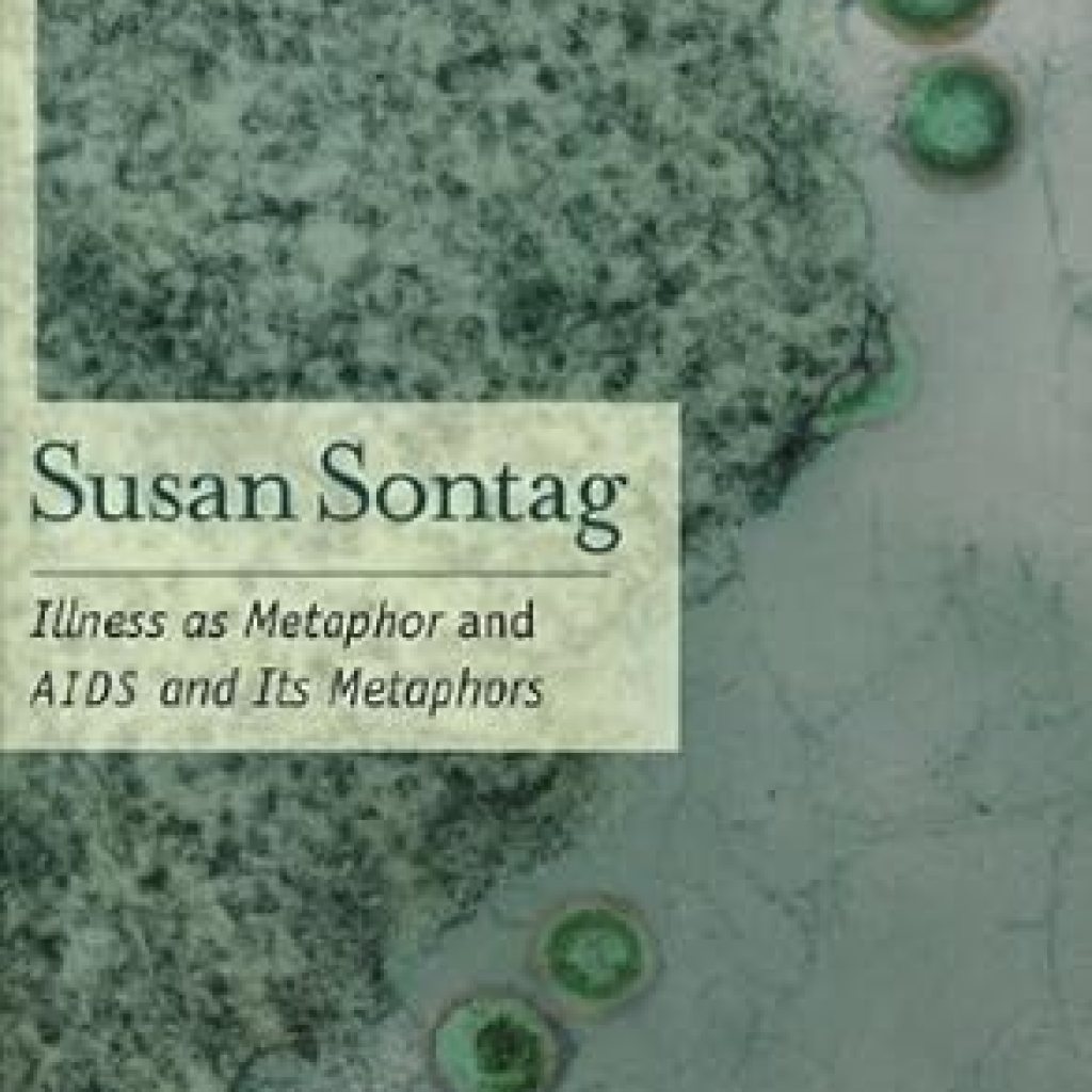 Insightful and Provocative: A Review of ‘Illness as Metaphor and AIDS and Its Metaphors’ – Understanding the Deeper Meaning of Disease Insightful and Provocative: A Review of ‘Illness as Metaphor and AIDS and Its Metaphors’ – Understanding the Deeper Meaning of Disease