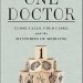 Unveiling the Secrets of Healing: A Captivating Review of ‘One Doctor: Close Calls, Cold Cases, and the Mysteries of Medicine’ Unveiling the Secrets of Healing: A Captivating Review of ‘One Doctor: Close Calls, Cold Cases, and the Mysteries of Medicine’