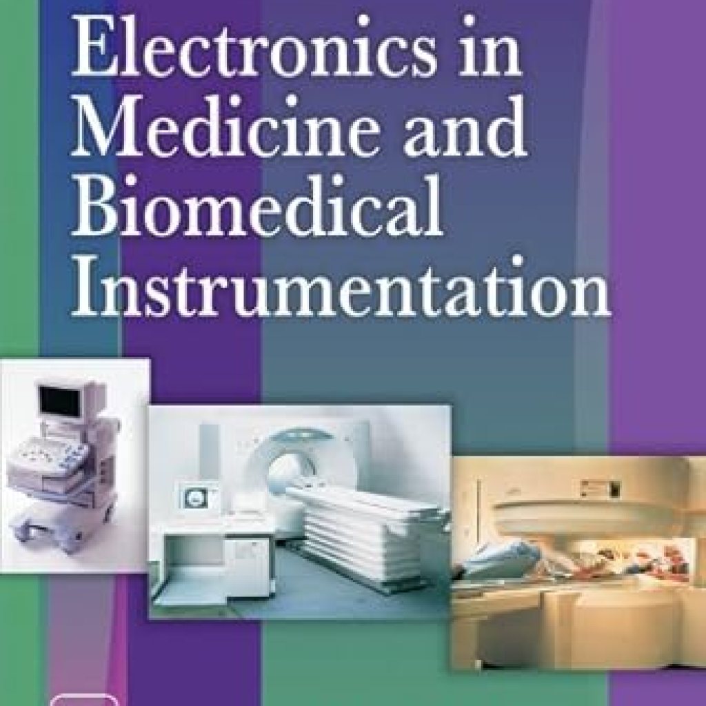 Unlocking Innovations: A Comprehensive Review of Electronics in Medicine and Biomedical Instrumentation Unlocking Innovations: A Comprehensive Review of Electronics in Medicine and Biomedical Instrumentation