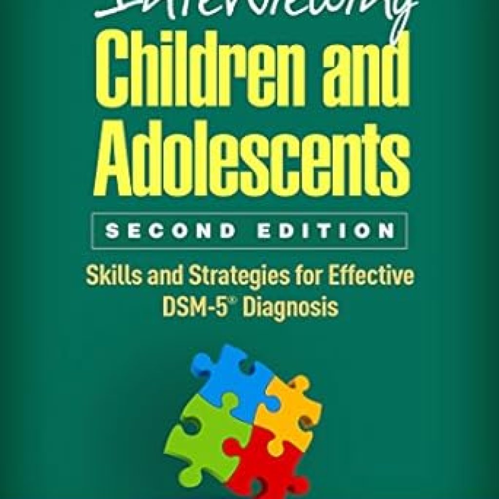 Essential Review: Master the Art of Diagnosis with ‘Interviewing Children and Adolescents: Skills and Strategies for Effective DSM-5® Diagnosis’ Essential Review: Master the Art of Diagnosis with ‘Interviewing Children and Adolescents: Skills and Strategies for Effective DSM-5® Diagnosis’