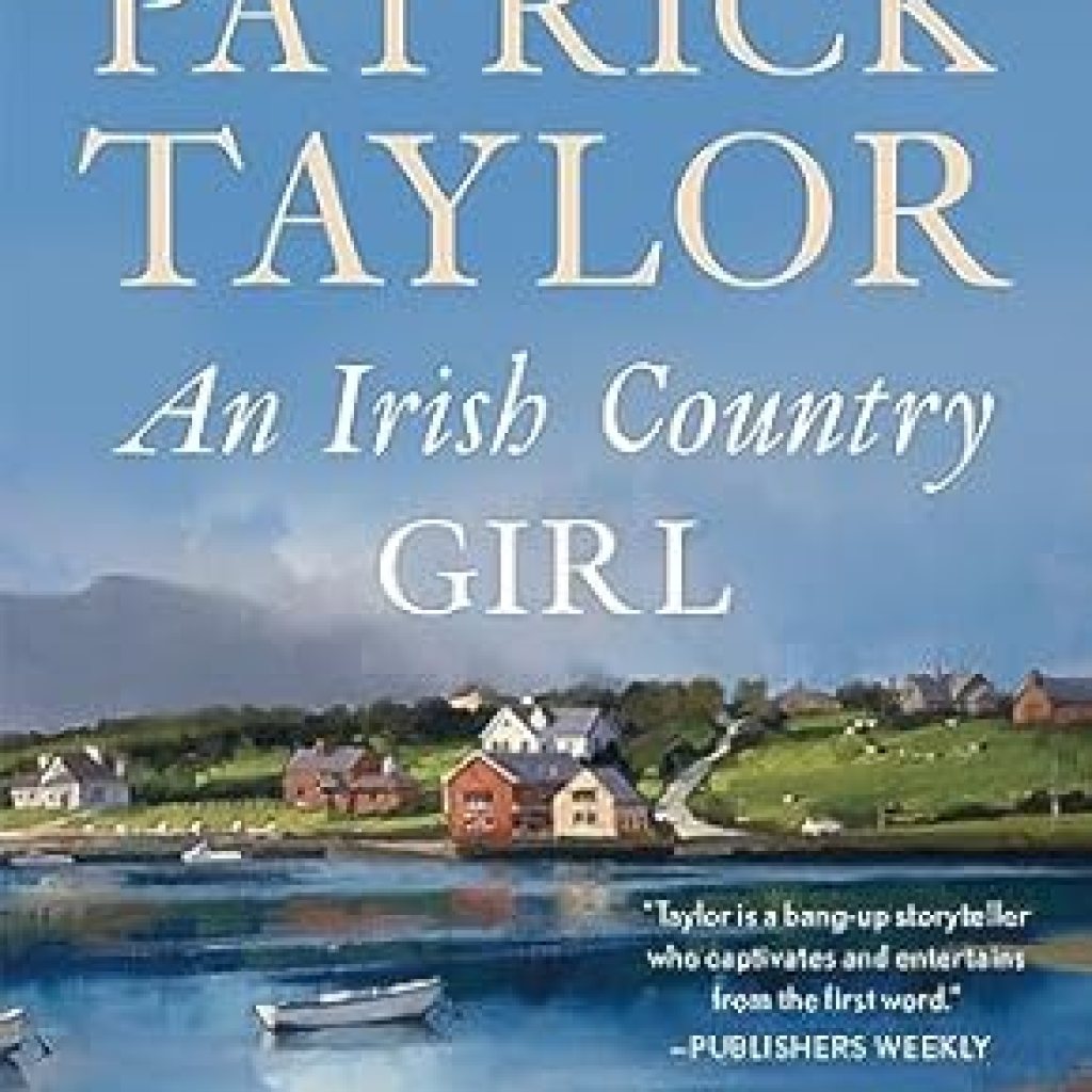 Discover the Heartwarming Charm of ‘An Irish Country Girl: A Novel’ – A Captivating Journey in the Irish Country Books Series (Book 4) Discover the Heartwarming Charm of ‘An Irish Country Girl: A Novel’ – A Captivating Journey in the Irish Country Books Series (Book 4)