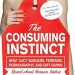 Discover the Secrets of Human Nature in ‘The Consuming Instinct: What Juicy Burgers, Ferraris, Pornography, and Gift Giving Reveal About Human Nature’ – A Must-Read Review! Discover the Secrets of Human Nature in ‘The Consuming Instinct: What Juicy Burgers, Ferraris, Pornography, and Gift Giving Reveal About Human Nature’ – A Must-Read Review!