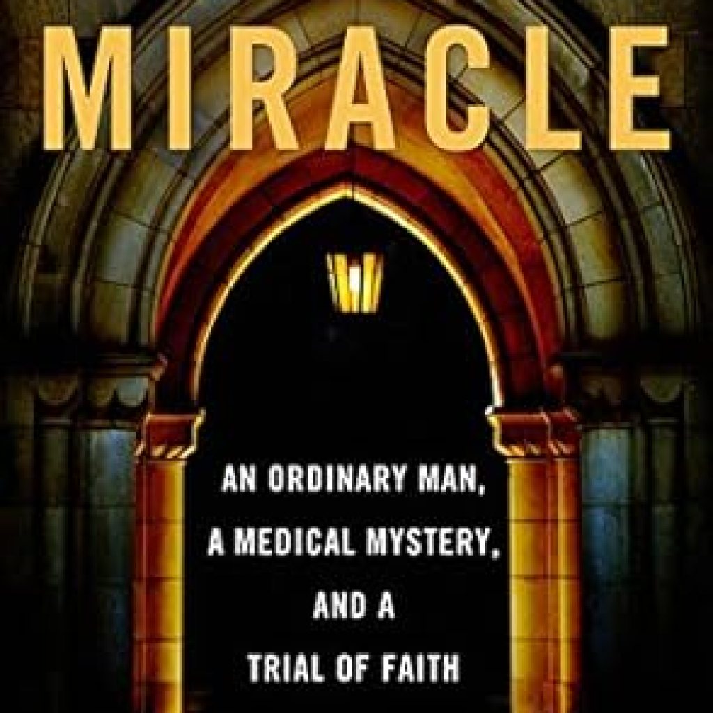 Discover the Inspiring Journey in ‘The Third Miracle: An Ordinary Man, a Medical Mystery, and a Trial of Faith’ – A Must-Read Review! Discover the Inspiring Journey in ‘The Third Miracle: An Ordinary Man, a Medical Mystery, and a Trial of Faith’ – A Must-Read Review!
