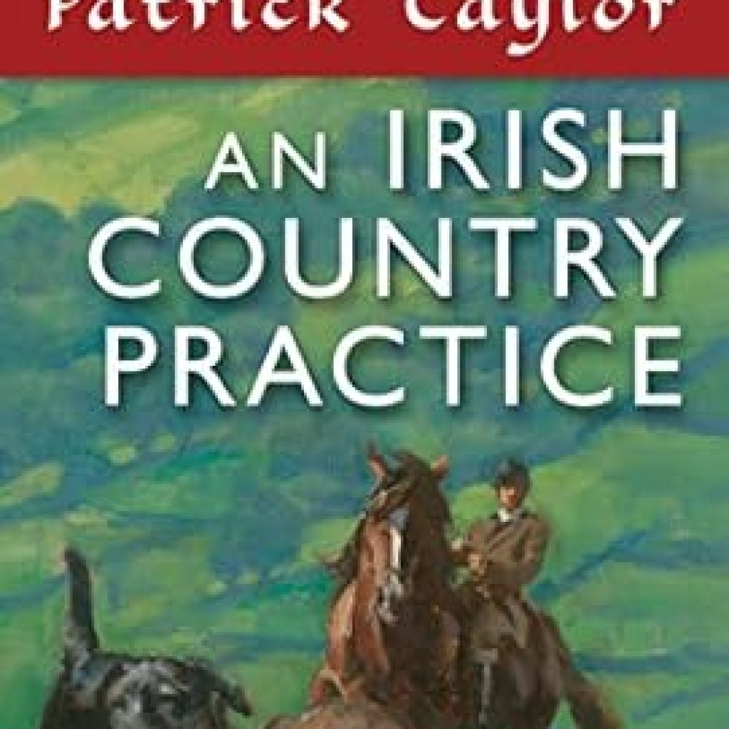 Heartwarming Tales of Community and Care: An Irish Country Practice: An Irish Country Novel (Irish Country Books Book 12) Review Heartwarming Tales of Community and Care: An Irish Country Practice: An Irish Country Novel (Irish Country Books Book 12) Review