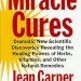 Unveiling the Secrets of Nature: A Comprehensive Review of ‘Miracle Cures: Dramatic New Scientific Discoveries Revealing the Healing Powers of Herbs, Vitamins, and Other Natural Remedies’ Unveiling the Secrets of Nature: A Comprehensive Review of ‘Miracle Cures: Dramatic New Scientific Discoveries Revealing the Healing Powers of Herbs, Vitamins, and Other Natural Remedies’