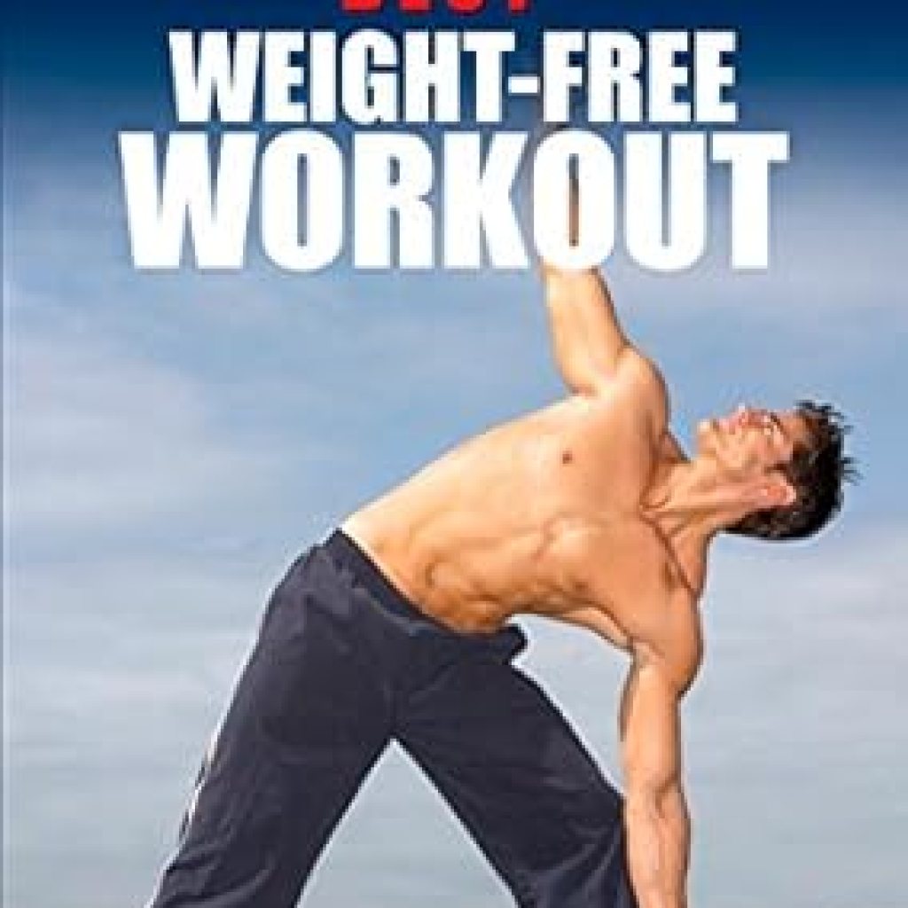 Transform Your Fitness Journey: A Comprehensive Review of Men’s Health Best: Weight-Free Workout Transform Your Fitness Journey: A Comprehensive Review of Men’s Health Best: Weight-Free Workout