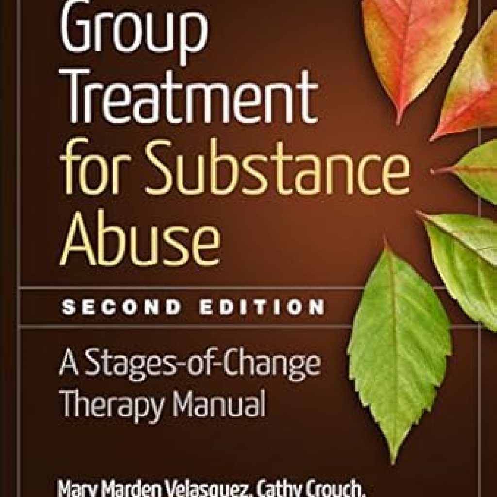 Transform Your Recovery Journey: A Comprehensive Review of ‘Group Treatment for Substance Abuse: A Stages-of-Change Therapy Manual’ Transform Your Recovery Journey: A Comprehensive Review of ‘Group Treatment for Substance Abuse: A Stages-of-Change Therapy Manual’