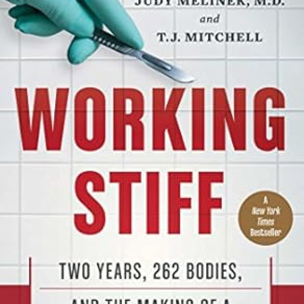 An Unforgettable Journey into Forensic Science: Working Stiff: Two Years, 262 Bodies, and the Making of a Medical Examiner An Unforgettable Journey into Forensic Science: Working Stiff: Two Years, 262 Bodies, and the Making of a Medical Examiner