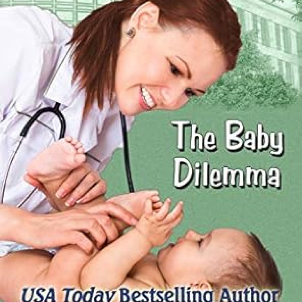 Heartwarming & Emotional: A Review of The Baby Dilemma (Safe Harbor Medical Romances Book 8) Heartwarming & Emotional: A Review of The Baby Dilemma (Safe Harbor Medical Romances Book 8)