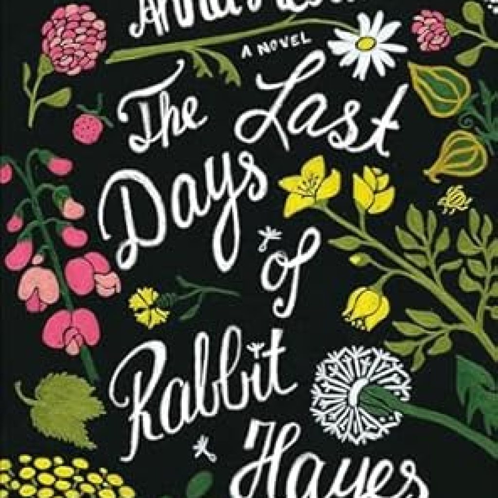 An Emotional Journey You Can’t Miss: The Last Days of Rabbit Hayes – A Heartfelt Novel Review An Emotional Journey You Can’t Miss: The Last Days of Rabbit Hayes – A Heartfelt Novel Review