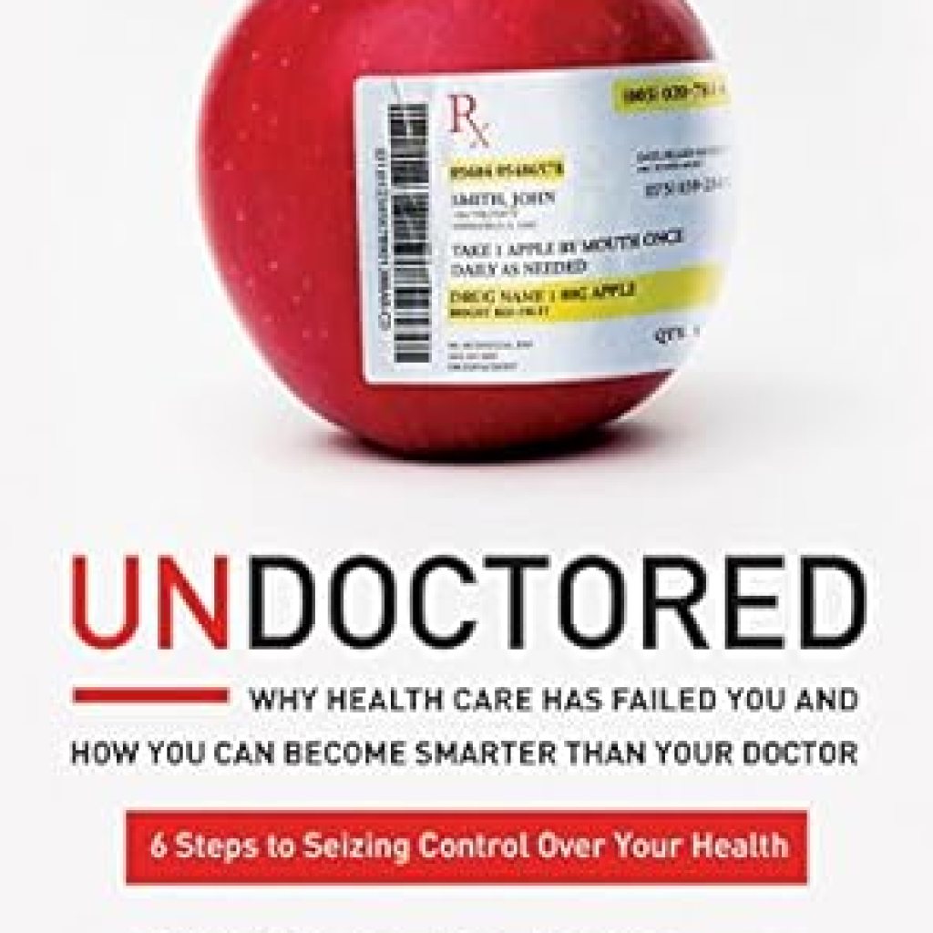 Unlocking Health Secrets: A Must-Read Review of ‘Undoctored: Why Health Care Has Failed You and How You Can Become Smarter Than Your Doctor’ Unlocking Health Secrets: A Must-Read Review of ‘Undoctored: Why Health Care Has Failed You and How You Can Become Smarter Than Your Doctor’
