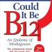 Discover the Truth About Your Health: Could It Be B12?: An Epidemic of Misdiagnoses – A Comprehensive Review Discover the Truth About Your Health: Could It Be B12?: An Epidemic of Misdiagnoses – A Comprehensive Review
