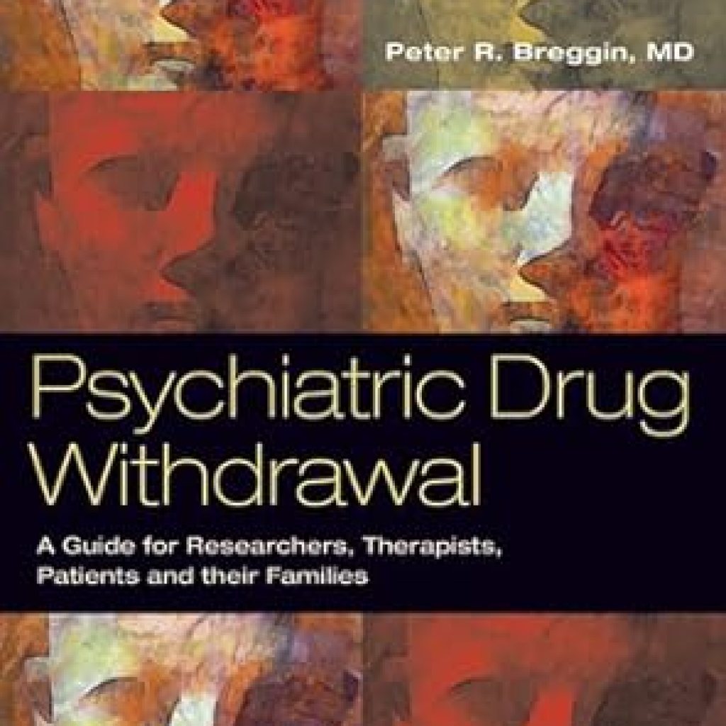 Essential Read: Psychiatric Drug Withdrawal: A Guide for Prescribers, Therapists, Patients, and Their Families Essential Read: Psychiatric Drug Withdrawal: A Guide for Prescribers, Therapists, Patients, and Their Families