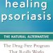 Discover the Secrets to Clear Skin: A Comprehensive Review of Healing Psoriasis: The Natural Alternative Discover the Secrets to Clear Skin: A Comprehensive Review of Healing Psoriasis: The Natural Alternative