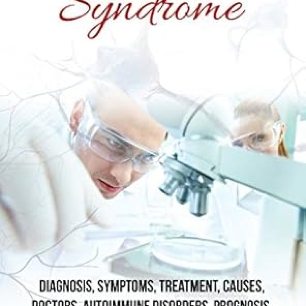 Essential Insights: A Comprehensive Review of ‘Guillain-Barre Syndrome: Diagnosis, Symptoms, Treatment, Causes, Doctors, Autoimmune Disorders, Prognosis, Research, History, and More!’ Essential Insights: A Comprehensive Review of ‘Guillain-Barre Syndrome: Diagnosis, Symptoms, Treatment, Causes, Doctors, Autoimmune Disorders, Prognosis, Research, History, and More!’