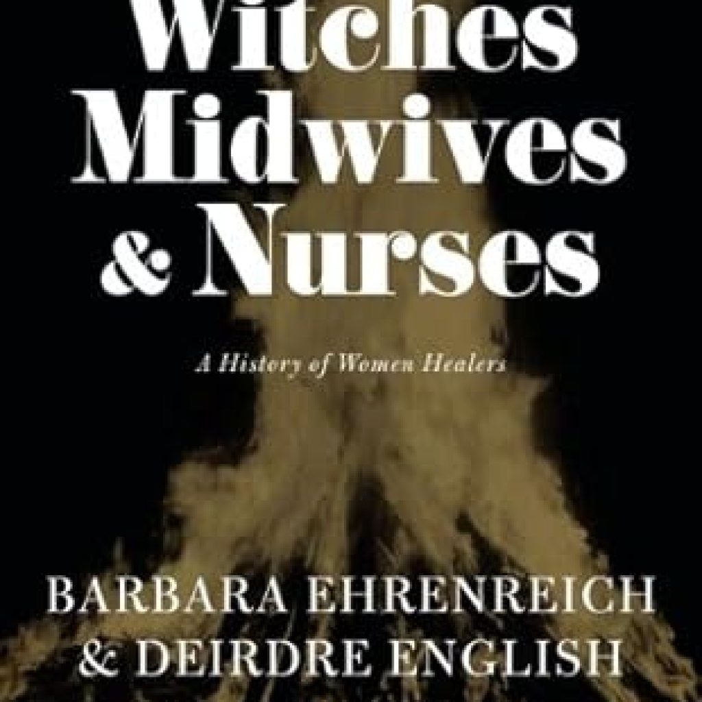 Discover the Untold Stories in ‘Witches, Midwives, & Nurses (Second Edition): A History of Women Healers’ – A Compelling Review of Women’s Healing Traditions Discover the Untold Stories in ‘Witches, Midwives, & Nurses (Second Edition): A History of Women Healers’ – A Compelling Review of Women’s Healing Traditions