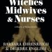Discover the Untold Stories in ‘Witches, Midwives, & Nurses (Second Edition): A History of Women Healers’ – A Compelling Review of Women’s Healing Traditions Discover the Untold Stories in ‘Witches, Midwives, & Nurses (Second Edition): A History of Women Healers’ – A Compelling Review of Women’s Healing Traditions
