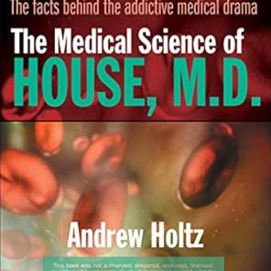 Essential Insights: A Comprehensive Review of The Medical Science of House, M.D. Essential Insights: A Comprehensive Review of The Medical Science of House, M.D.