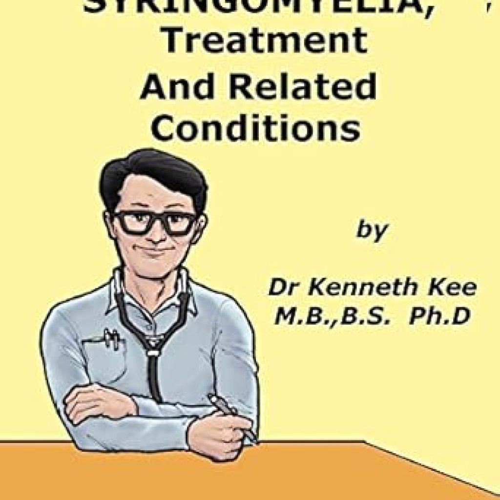 Discover the Essential Insights: A Simple Guide to Syringomyelia, Treatment and Related Diseases (A Simple Guide to Medical Conditions) – A Must-Read for Patients and Caregivers Discover the Essential Insights: A Simple Guide to Syringomyelia, Treatment and Related Diseases (A Simple Guide to Medical Conditions) – A Must-Read for Patients and Caregivers