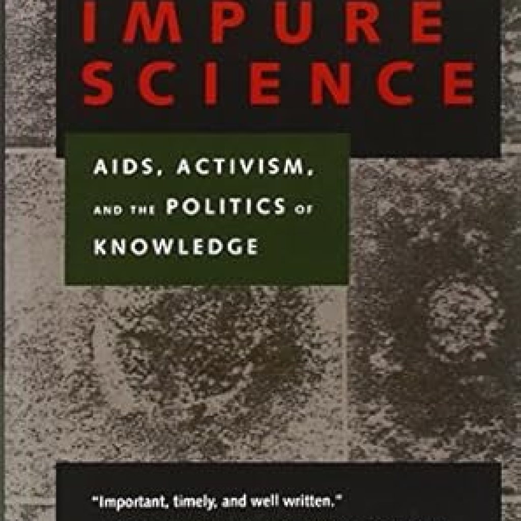 Unveiling the Truth: A Compelling Review of Impure Science: AIDS, Activism, and the Politics of Knowledge (Medicine and Society Book 7) Unveiling the Truth: A Compelling Review of Impure Science: AIDS, Activism, and the Politics of Knowledge (Medicine and Society Book 7)