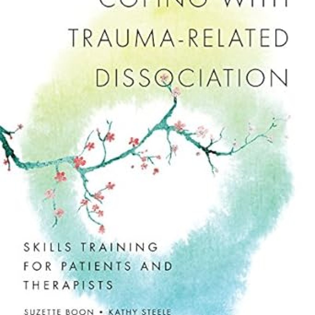 Essential Guide for Healing: Coping with Trauma-Related Dissociation: Skills Training for Patients and Therapists (Norton Series on Interpersonal Neurobiology) Essential Guide for Healing: Coping with Trauma-Related Dissociation: Skills Training for Patients and Therapists (Norton Series on Interpersonal Neurobiology)