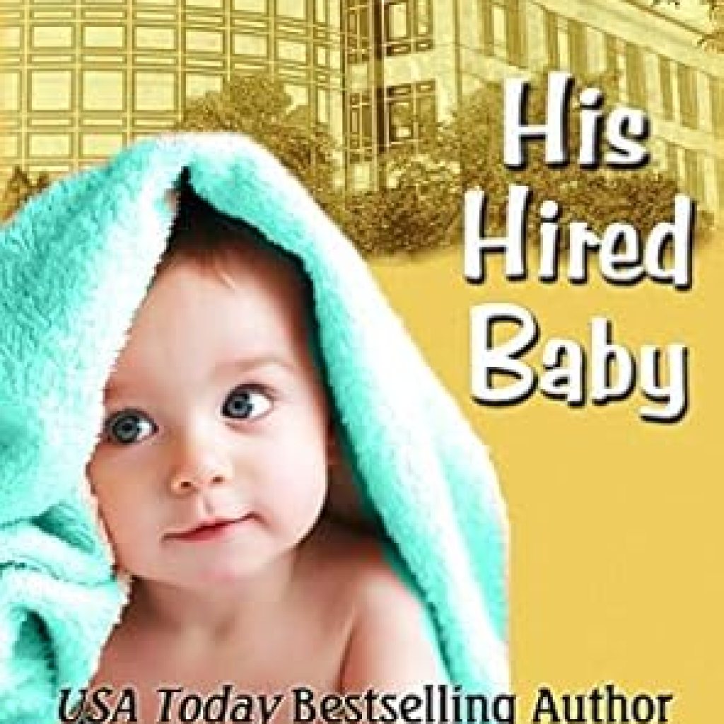 Unforgettable Romance and Heartfelt Moments: His Hired Baby (Safe Harbor Medical Romances Book 2) Review Unforgettable Romance and Heartfelt Moments: His Hired Baby (Safe Harbor Medical Romances Book 2) Review