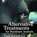 Discover the Benefits: A Comprehensive Review of ‘Alternative Treatments for Ruminant Animals: Safe, Natural Veterinary Care for Cattle, Sheep and Goats’ Discover the Benefits: A Comprehensive Review of ‘Alternative Treatments for Ruminant Animals: Safe, Natural Veterinary Care for Cattle, Sheep and Goats’