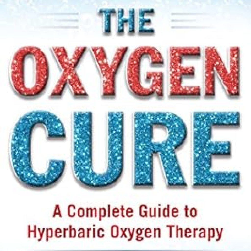Transform Your Health: An In-Depth Review of The Oxygen Cure: A Complete Guide to Hyperbaric Oxygen Therapy Transform Your Health: An In-Depth Review of The Oxygen Cure: A Complete Guide to Hyperbaric Oxygen Therapy