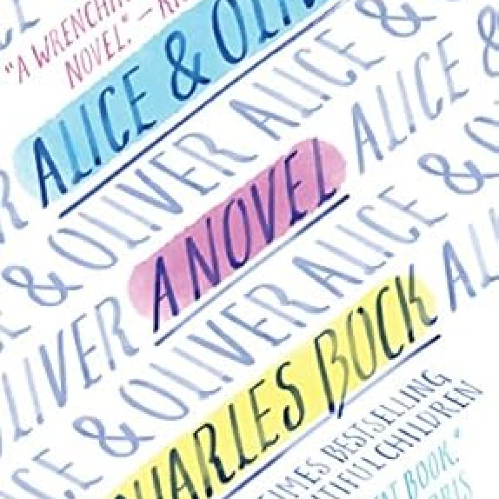An Unforgettable Journey Through Love and Loss: Alice & Oliver: A Novel An Unforgettable Journey Through Love and Loss: Alice & Oliver: A Novel