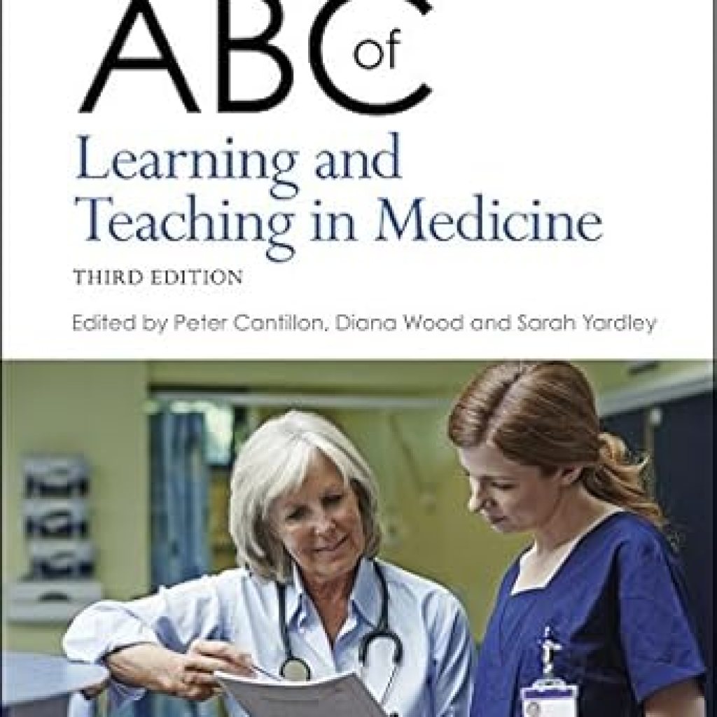 Unlocking Medical Mastery: A Comprehensive Review of ABC of Learning and Teaching in Medicine (ABC Series) Unlocking Medical Mastery: A Comprehensive Review of ABC of Learning and Teaching in Medicine (ABC Series)