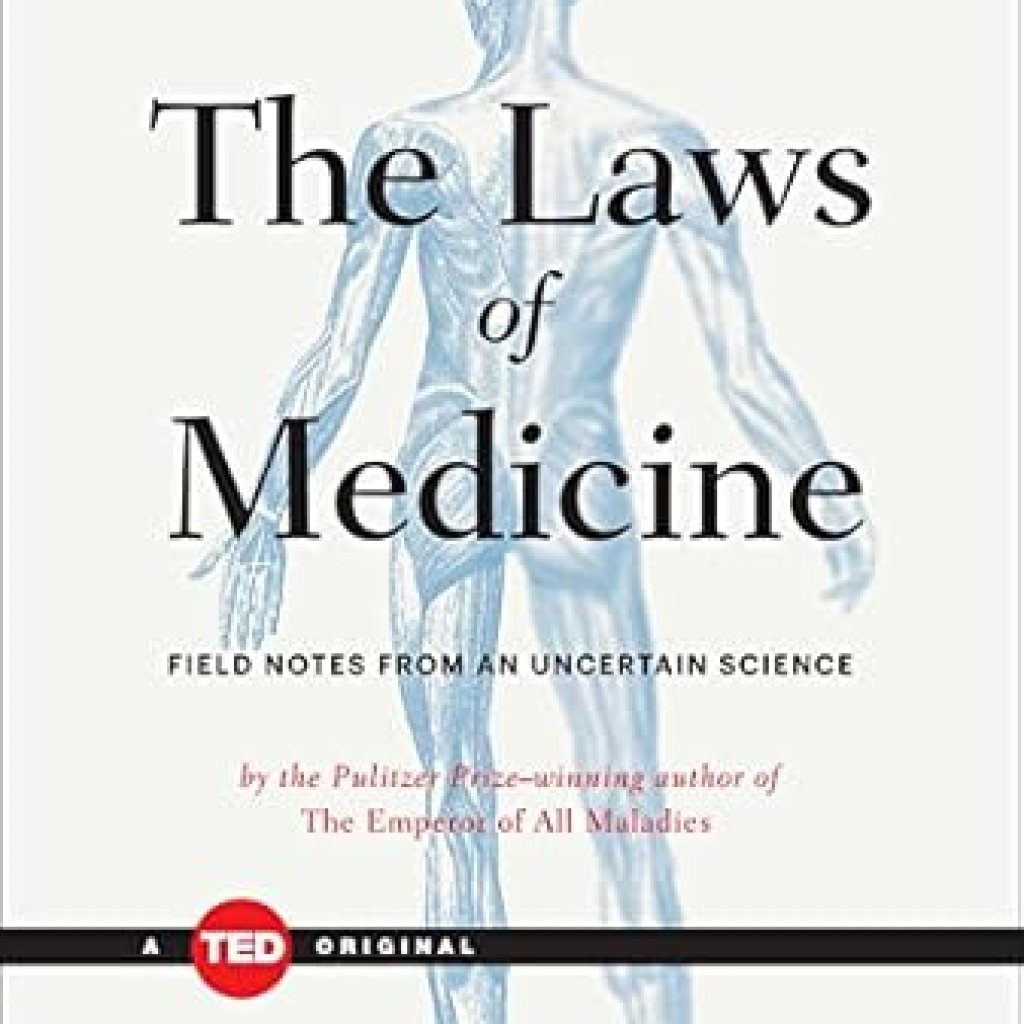 Must-Read Insights: The Laws of Medicine: Field Notes from an Uncertain Science (TED Books) Review Must-Read Insights: The Laws of Medicine: Field Notes from an Uncertain Science (TED Books) Review