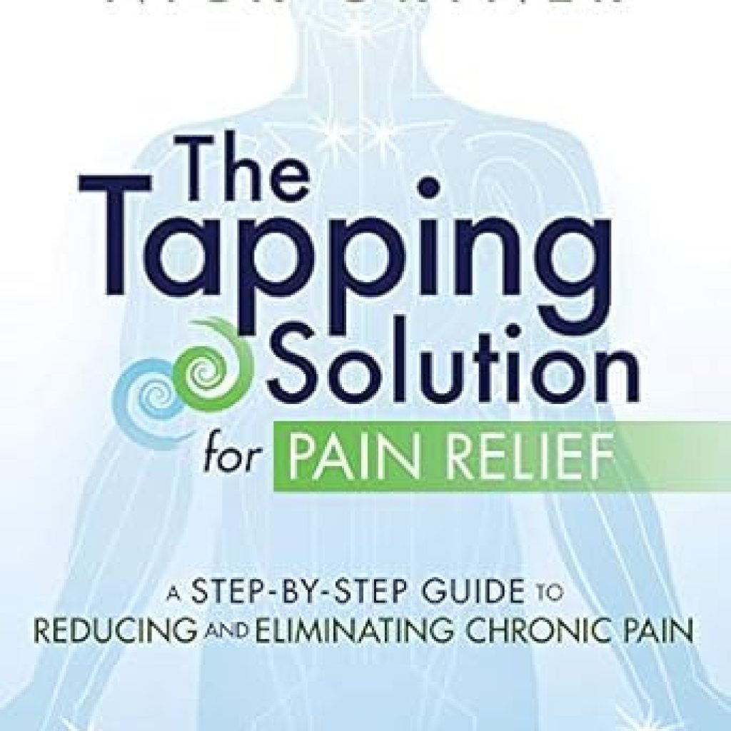 Discover the Power of Tapping: A Comprehensive Review of The Tapping Solution for Pain Relief – A Step-by-Step Guide to Reducing and Eliminating Chronic Pain Discover the Power of Tapping: A Comprehensive Review of The Tapping Solution for Pain Relief – A Step-by-Step Guide to Reducing and Eliminating Chronic Pain