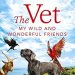Discover Heartwarming Tales in ‘The Vet 1: My Wild and Wonderful Friends’ – A Must-Read for Animal Lovers! Discover Heartwarming Tales in ‘The Vet 1: My Wild and Wonderful Friends’ – A Must-Read for Animal Lovers!
