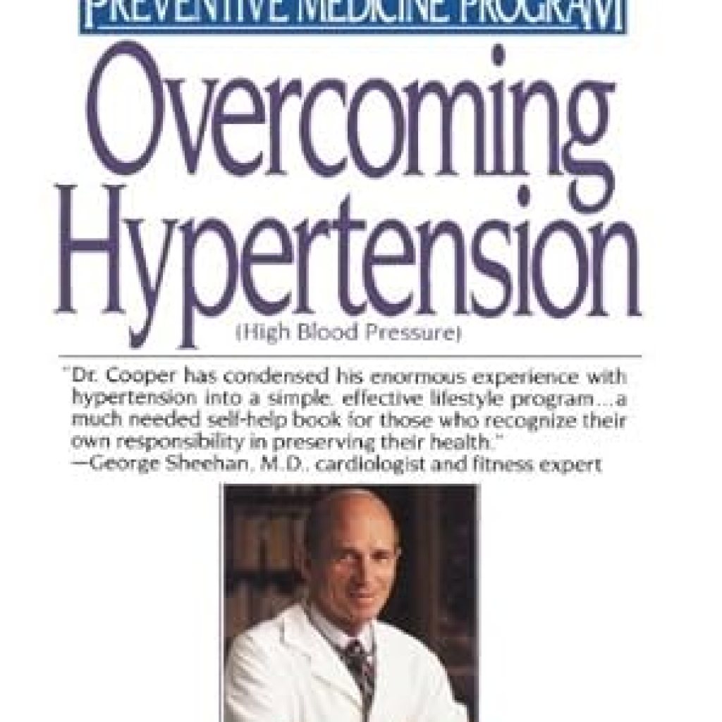 Discover the Secrets to Lowering Blood Pressure: A Comprehensive Review of Overcoming Hypertension: Preventive Medicine Program (Dr. Kenneth H. Cooper’s Preventive Medicine Program) Discover the Secrets to Lowering Blood Pressure: A Comprehensive Review of Overcoming Hypertension: Preventive Medicine Program (Dr. Kenneth H. Cooper’s Preventive Medicine Program)