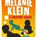 Discover the Insights of Child Psychology: A Review of Introducing Melanie Klein: A Graphic Guide (Graphic Guides) 4th Edition Discover the Insights of Child Psychology: A Review of Introducing Melanie Klein: A Graphic Guide (Graphic Guides) 4th Edition