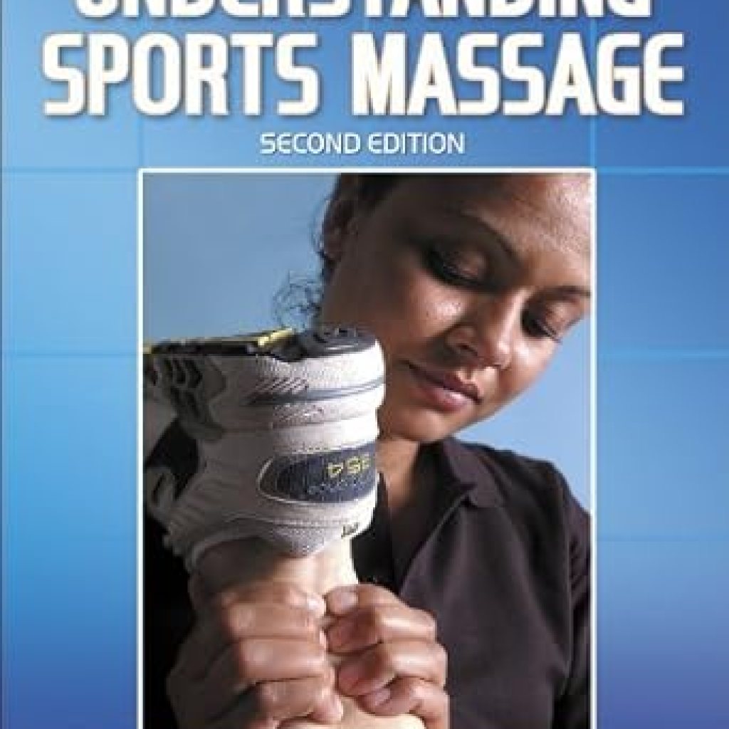 Essential Insights Revealed: A Comprehensive Review of ‘Understanding Sports Massage’ for Athletes and Therapists Essential Insights Revealed: A Comprehensive Review of ‘Understanding Sports Massage’ for Athletes and Therapists