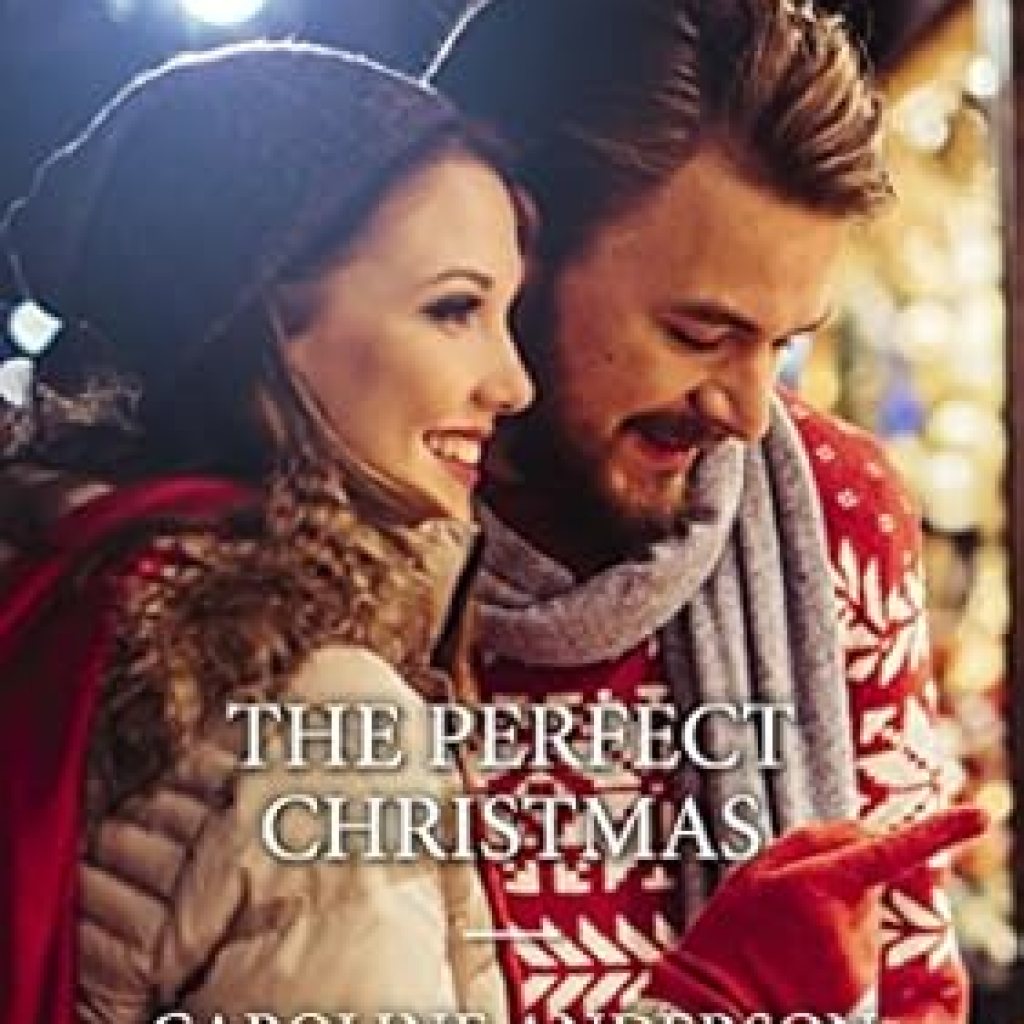 Discover Why Readers are Raving About ‘The Perfect Christmas’ – A Heartwarming Holiday Tale Discover Why Readers are Raving About ‘The Perfect Christmas’ – A Heartwarming Holiday Tale