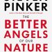 Transformative Insights Await: A Review of The Better Angels of Our Nature: Why Violence Has Declined Transformative Insights Await: A Review of The Better Angels of Our Nature: Why Violence Has Declined