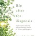 Transform Your Journey: A Comprehensive Review of ‘Life After the Diagnosis: Expert Advice on Living Well with Serious Illness for Patients and Caregivers’ Transform Your Journey: A Comprehensive Review of ‘Life After the Diagnosis: Expert Advice on Living Well with Serious Illness for Patients and Caregivers’