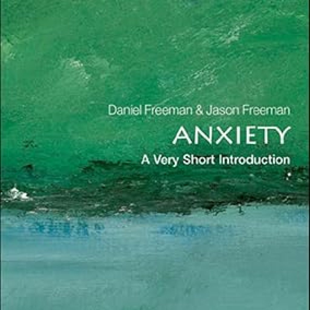 Transform Your Understanding of Mental Health: A Comprehensive Review of Anxiety: A Very Short Introduction (Very Short Introductions Book 318) Transform Your Understanding of Mental Health: A Comprehensive Review of Anxiety: A Very Short Introduction (Very Short Introductions Book 318)