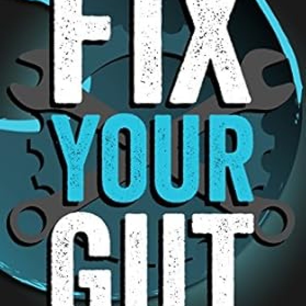 Transform Your Health: A Comprehensive Review of ‘Fix Your Gut: The Definitive Guide to Digestive Disorders’ Transform Your Health: A Comprehensive Review of ‘Fix Your Gut: The Definitive Guide to Digestive Disorders’