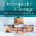 Transform Your Healing Skills: A Comprehensive Review of Orthopedic Massage – Elsevieron VitalSource: Theory and Technique Transform Your Healing Skills: A Comprehensive Review of Orthopedic Massage – Elsevieron VitalSource: Theory and Technique