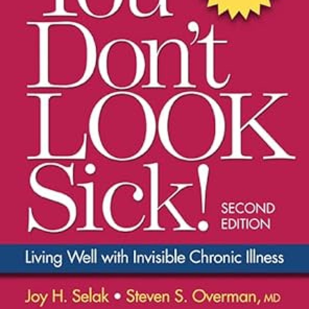 Discover Resilience: A Must-Read Review of ‘You Don’t Look Sick!: Living Well With Chronic Invisible Illness’ Discover Resilience: A Must-Read Review of ‘You Don’t Look Sick!: Living Well With Chronic Invisible Illness’
