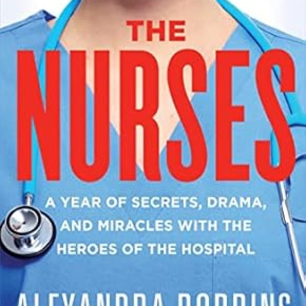 Discover the Heartfelt Stories Within: A Review of *The Nurses: A Year of Secrets, Drama, and Miracles with the Heroes of the Hospital* Discover the Heartfelt Stories Within: A Review of *The Nurses: A Year of Secrets, Drama, and Miracles with the Heroes of the Hospital*