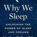Transform Your Life: A Comprehensive Review of ‘Why We Sleep: Unlocking the Power of Sleep and Dreams’ Transform Your Life: A Comprehensive Review of ‘Why We Sleep: Unlocking the Power of Sleep and Dreams’