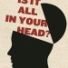 Unveiling Hidden Truths: A Must-Read Review of ‘Is It All in Your Head?: True Stories of Imaginary Illness’ Unveiling Hidden Truths: A Must-Read Review of ‘Is It All in Your Head?: True Stories of Imaginary Illness’